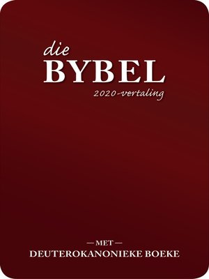 cover image of Die Bybel 2020-Vertaling Met Deuterokanonieke Boeke